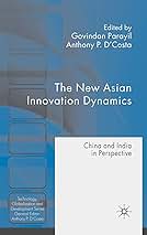 【中古】 The New Asian Innovation Dynamics: China and India in Perspective 2008/SPRINGER NATURE/G. Parayil Amazon.com: The New Asian Innovation Dynamics: China and